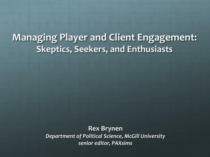 managing player and client engagement skeptics n.w