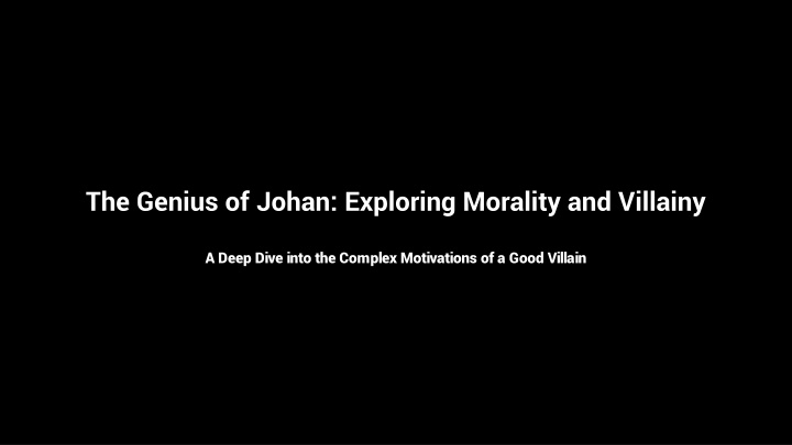 the genius of johan exploring morality n.w