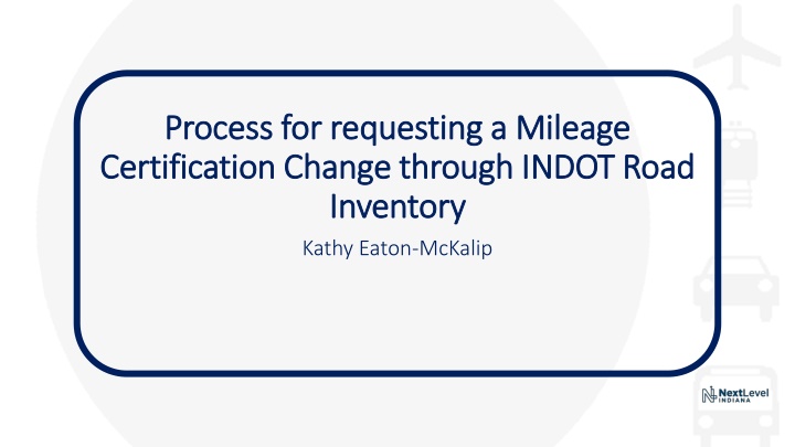 Requesting Mileage Certification Change with INDOT Road Inventory
