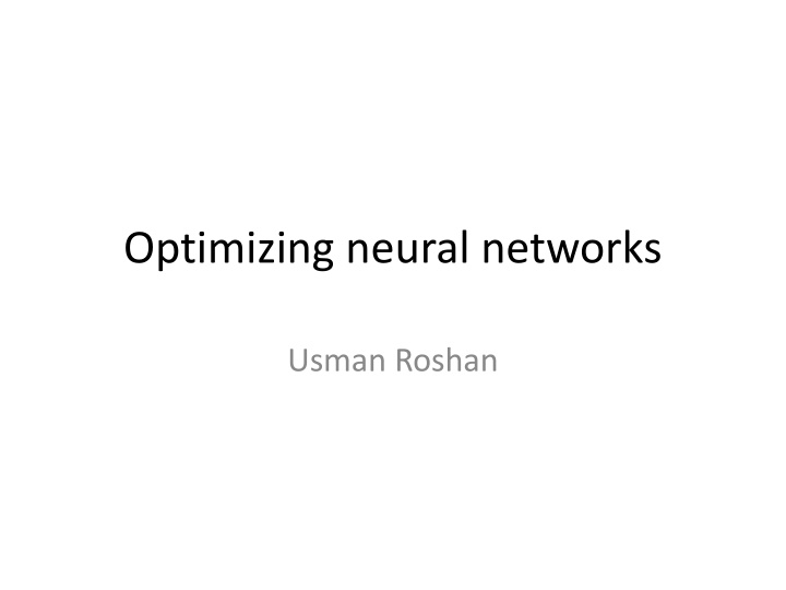 optimizing neural networks n.w