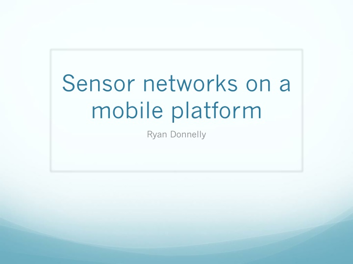 sensor networks on a mobile platform n.w