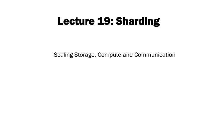lecture 19 lecture 19 sharding n.w