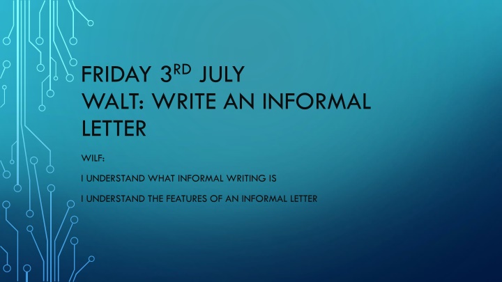 friday 3 rd july walt write an informal letter n.w