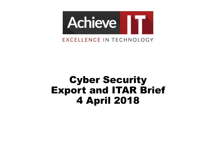 Cyber Security Export and ITAR Brief - Awareness, Challenges, and Threats