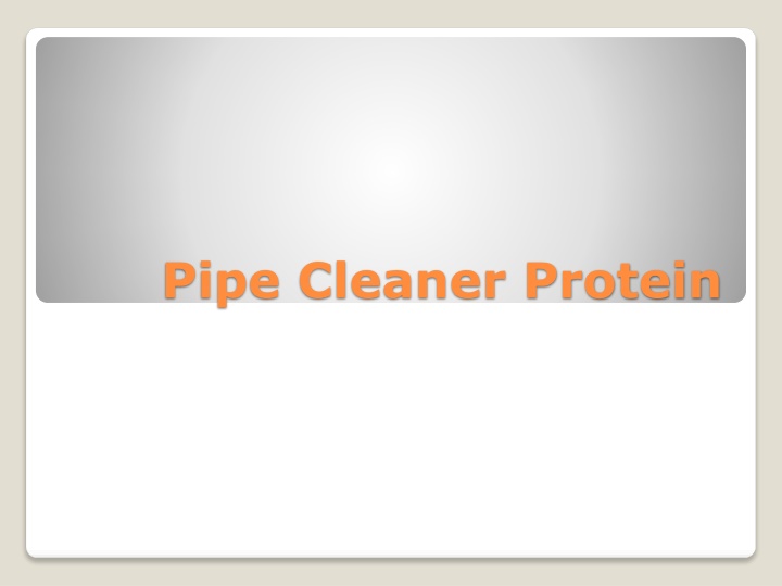 pipe cleaner protein n.w