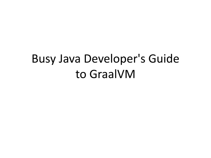 busy java developer s guide to graalvm n.w