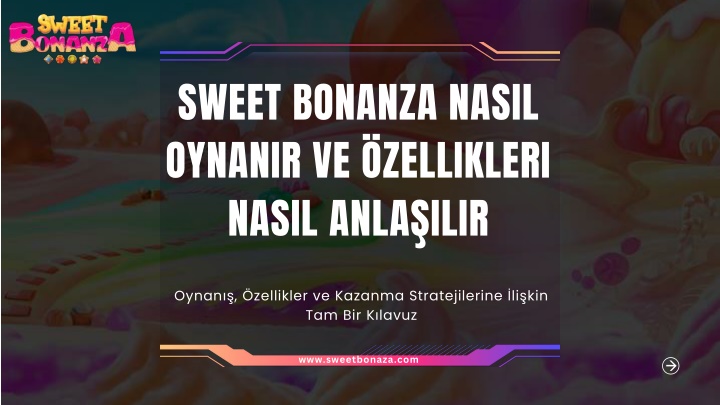Sweet Bonanza Nasıl Oynanır ve Özellikleri Nasıl Anlaşılır