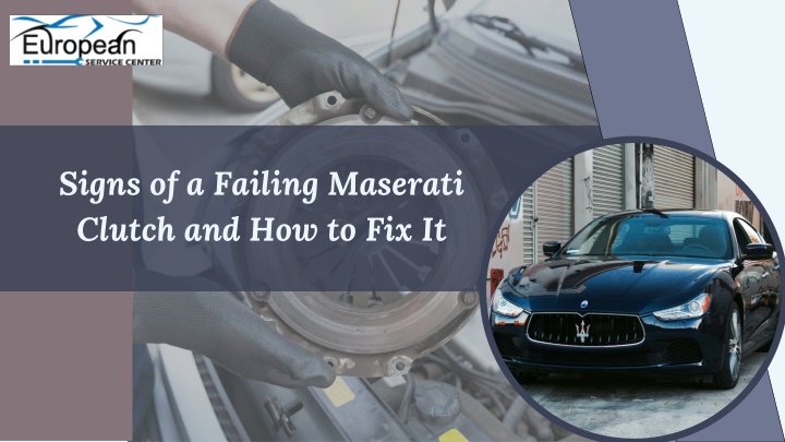 Signs of a Failing Maserati Clutch and How to Fix It