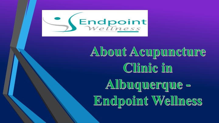 About Acupuncture Clinic in Albuquerque - Endpoint Wellness