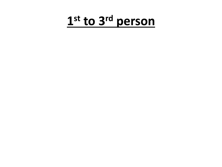 1 st to 3 rd person n.w