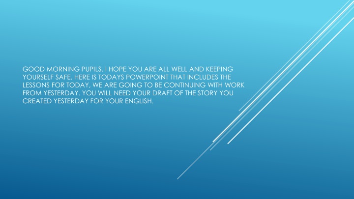 good morning pupils i hope you are all well n.w