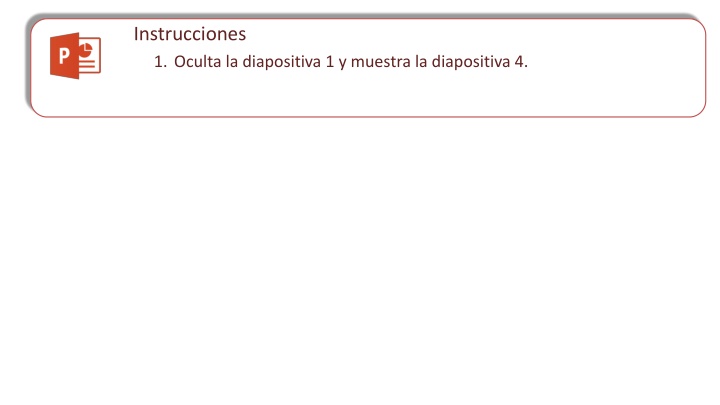 instrucciones 1 oculta la diapositiva 1 y muestra n.w