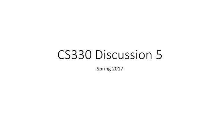 cs330 discussion 5 n.w