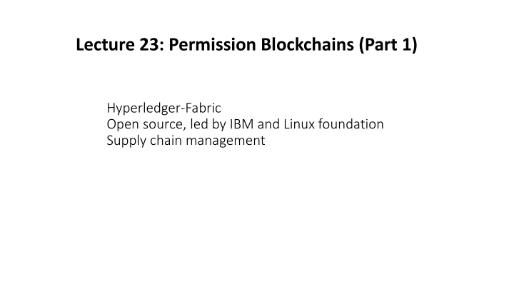 lecture 23 permission blockchains part 1 n.w