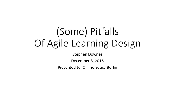 some pitfalls of agile learning design n.w