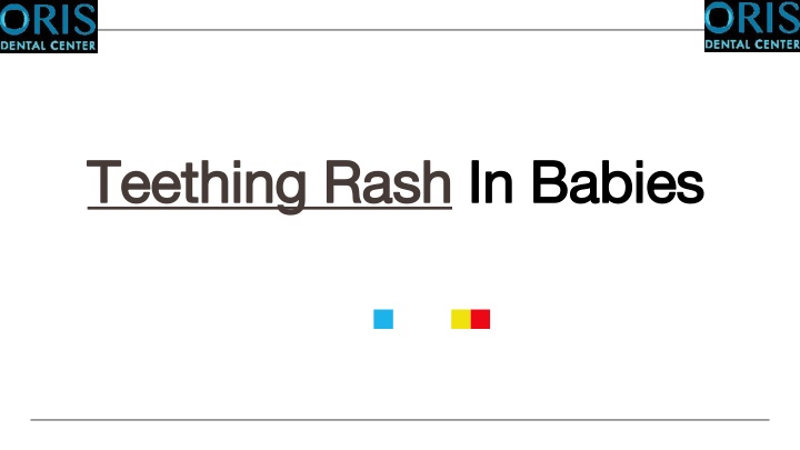 Teething Rash in Babies - Oris Dental Center