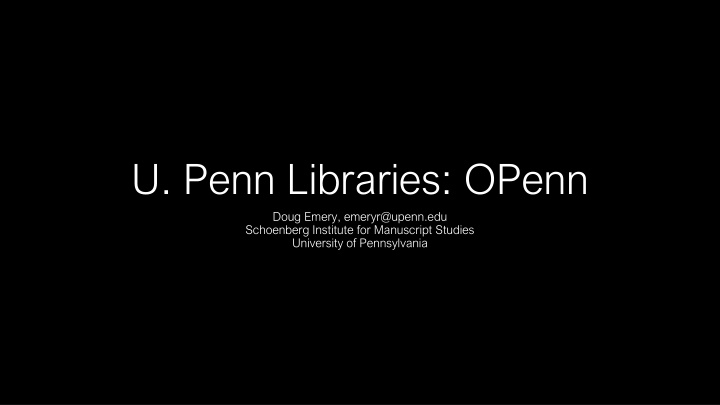 u penn libraries openn doug emery emeryr@upenn n.w