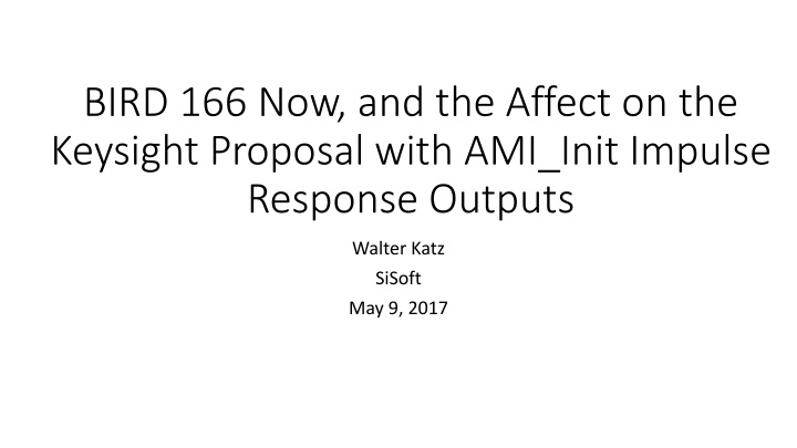 bird 166 now and the affect on the keysight n.w