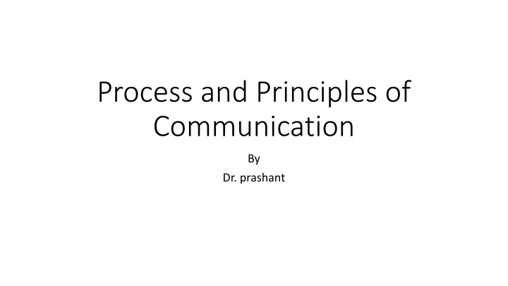 Process and Principles of Communication by Dr. Prashant