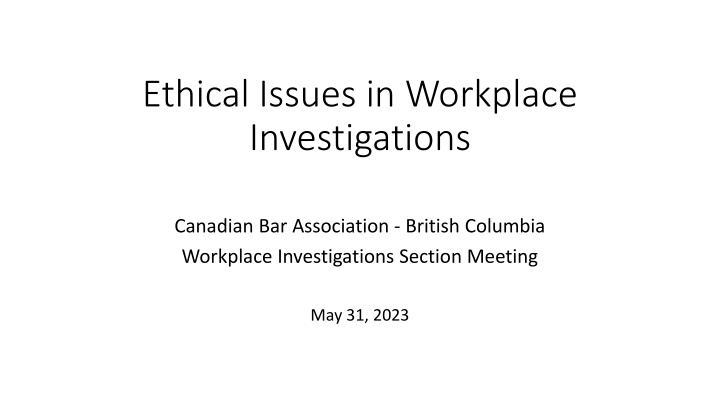 ethical issues in workplace investigations n.w