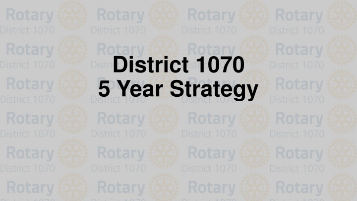 district 1070 5 year strategy n.w