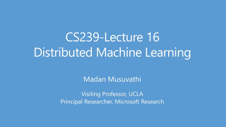 cs239 lecture 16 distributed machine learning n.w