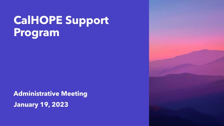 CalHOPE Support Program Administrative Meeting Overview for January 19, 2023