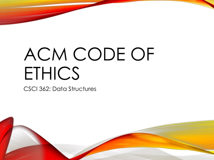 acm code of ethics csci 362 data structures n.w