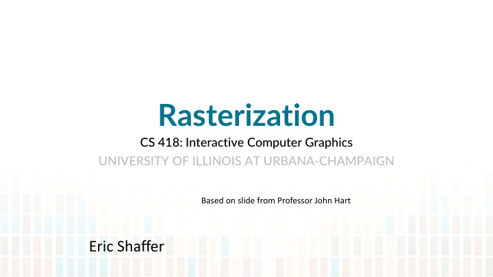 rasterization cs 418 interactive computer n.w