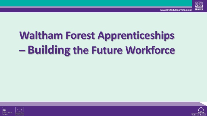Waltham Forest Apprenticeships: Building the Future Workforce