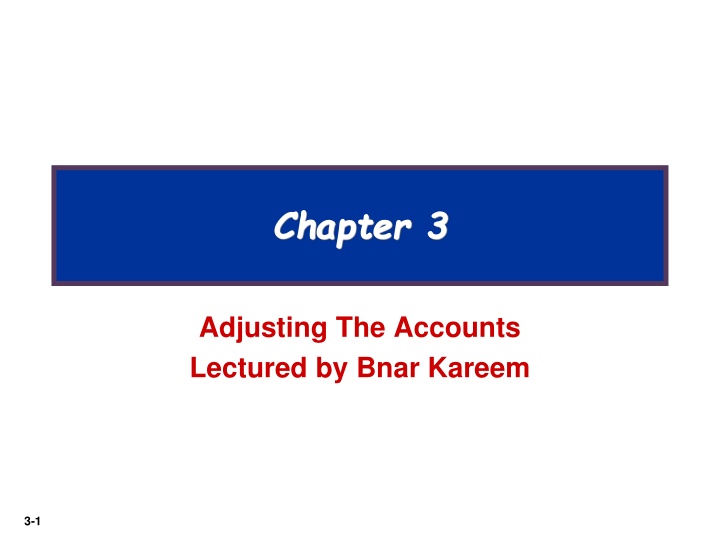 Chapter 3 - Adjusting The Accounts: Learning Objectives and Concepts