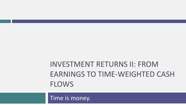 Investment Returns II: Time-Weighted Cash Flows