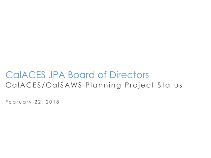 CalACES.JPA and CalSAWS Project Status Update