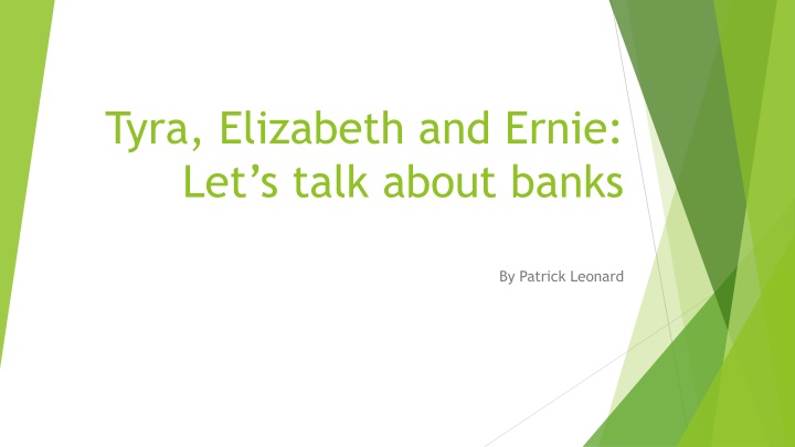 tyra elizabeth and ernie let s talk about banks n.w