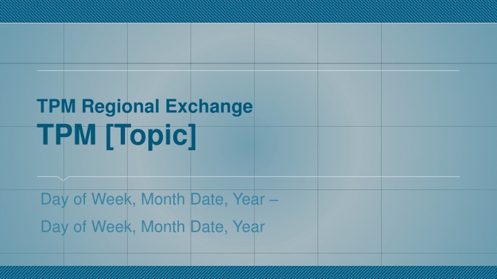 tpm regional exchange tpm topic n.w