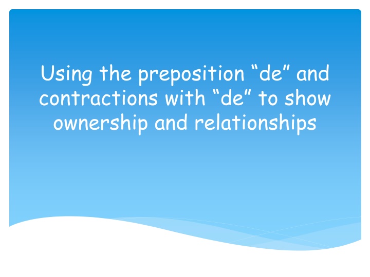 using the preposition de and contractions with n.w