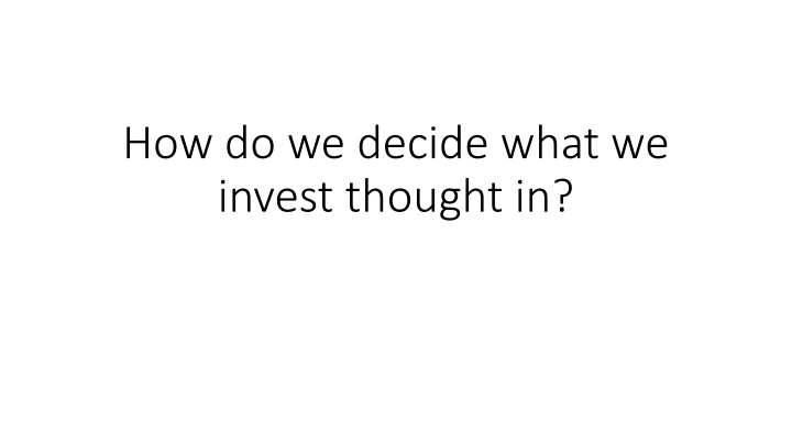 how do we decide what we invest thought in n.w
