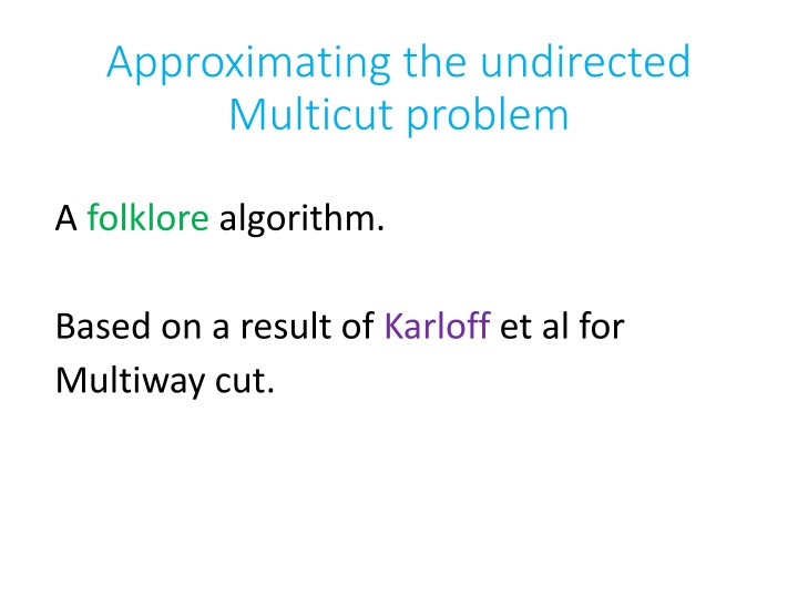 approximating the undirected multicut problem n.w