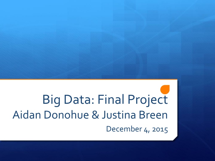 big data final project aidan donohue justina breen n.w