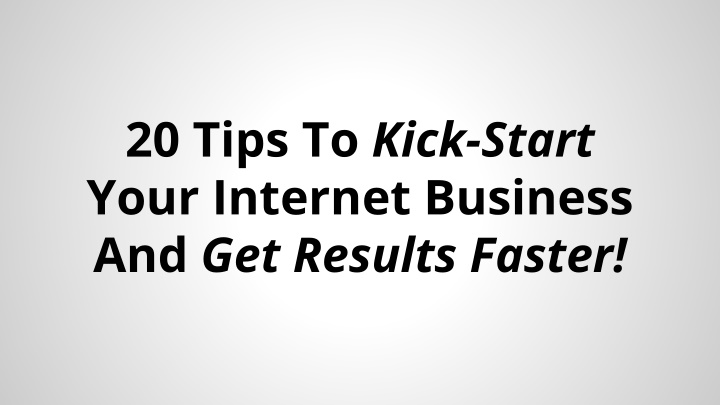 20 tips to kick start your internet business n.w