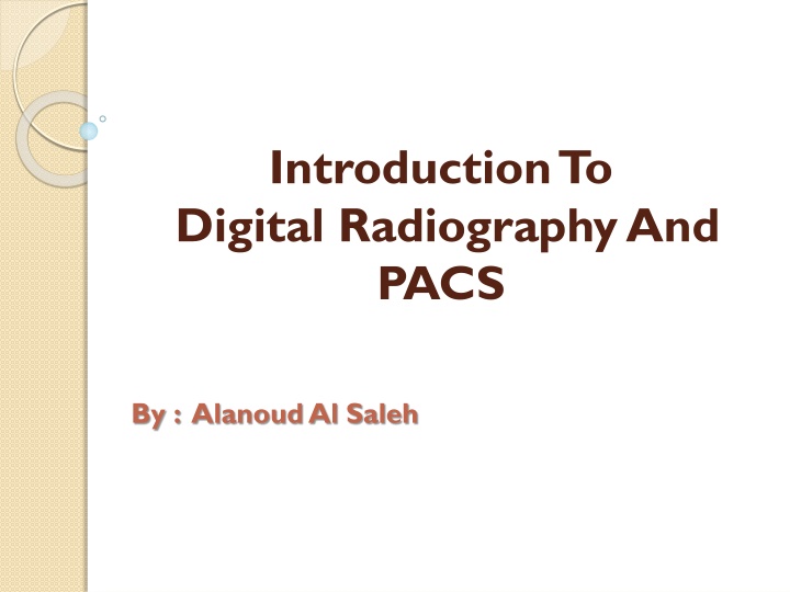 Introduction to Digital Radiography and PACS