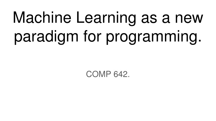 machine learning as a new paradigm for programming n.w