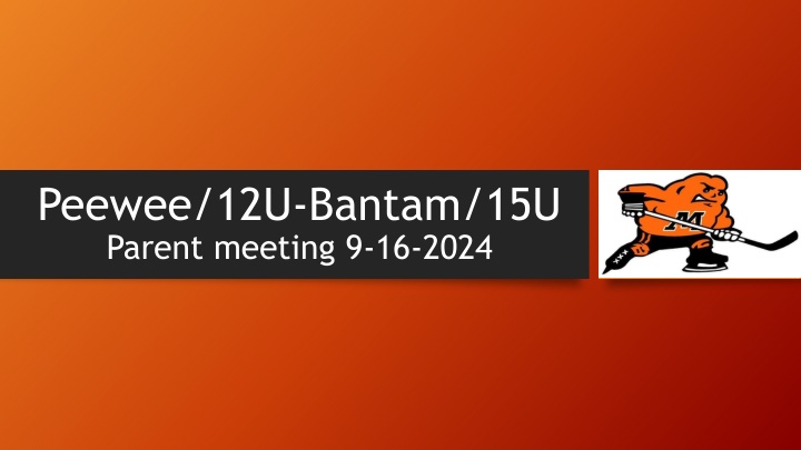 peewee 12u bantam 15u parent meeting 9 16 2024 n.w