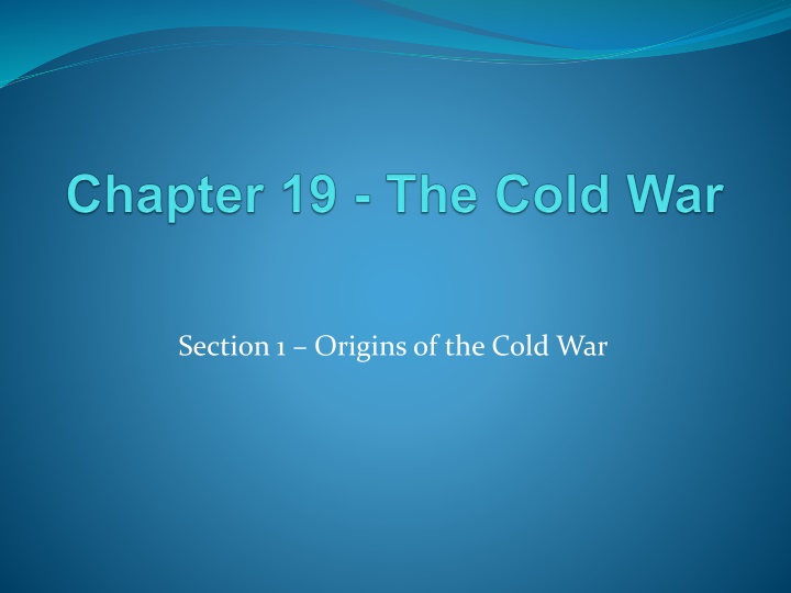 section 1 origins of the cold war n.w