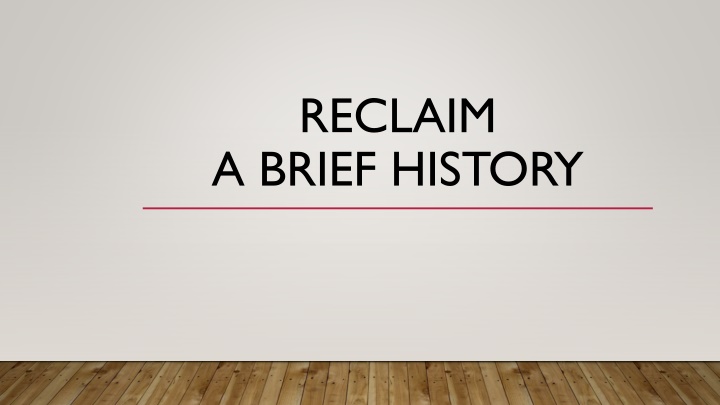 reclaim a brief history n.w