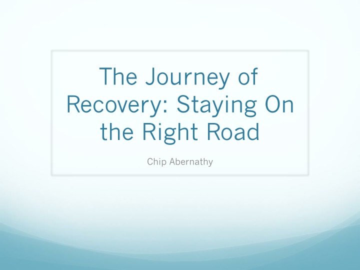 the journey of recovery staying on the right road n.w