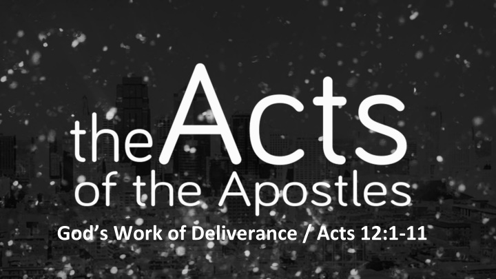 god s work of deliverance acts 12 1 11 n.w
