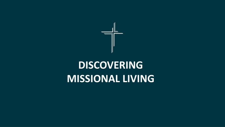 Discovering Missional Living - Our Purpose and Mission