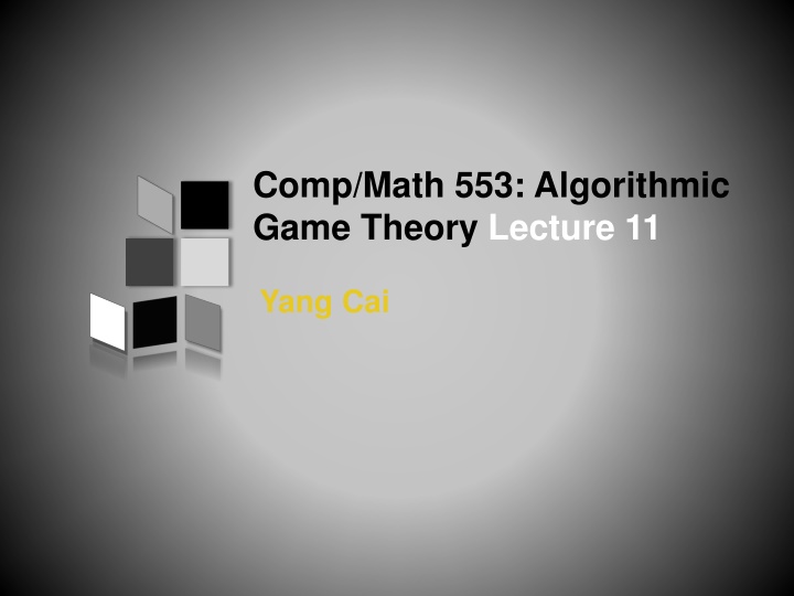 comp math 553 algorithmic game theory lecture 11 n.w