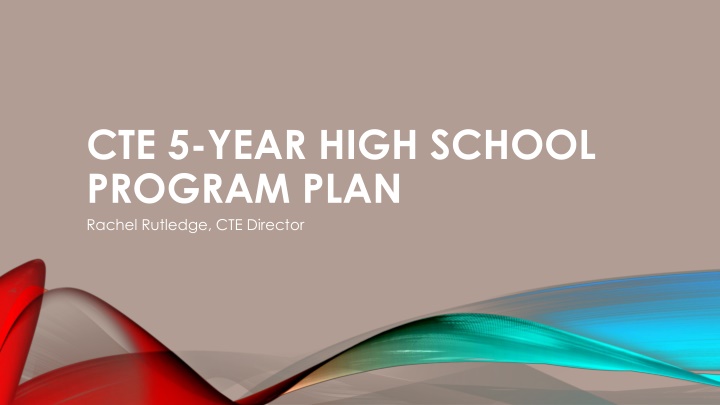 cte 5 year high school program plan rachel n.w
